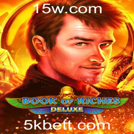 Descubra o Mundo Empolgante de Book of Riches Deluxe e a Chamada Aposta de 5k